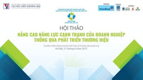 Tài liệu hội thảo "Nâng cao năng lực cạnh tranh của doanh nghiệp thông qua phát triển thương hiệu"